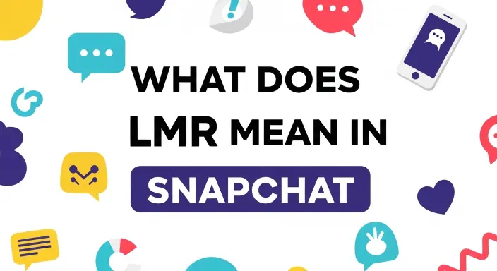 What Does LMR Mean in Snapchat