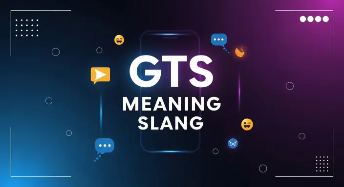 GTS Meaning Slang