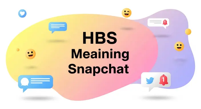 HBS Meaning Snapchat 