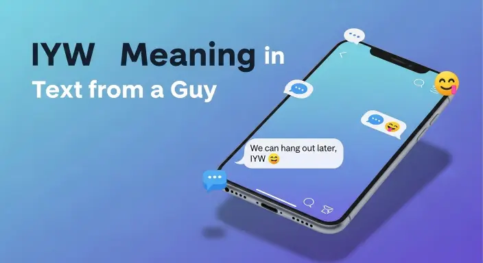 IYW Meaning in Text from a Guy