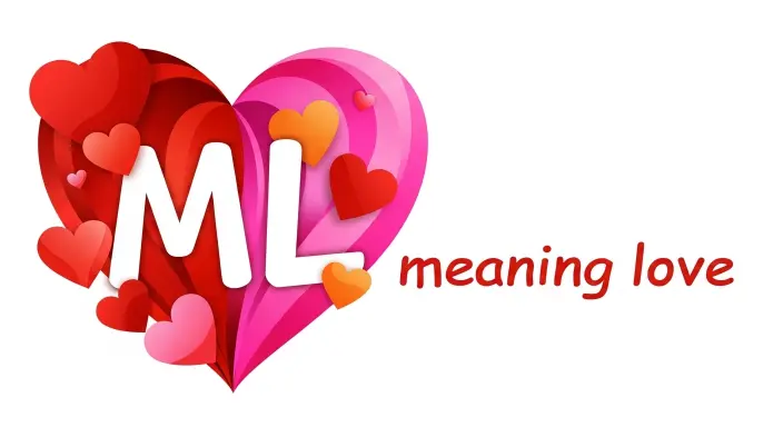 ML Meaning In Love