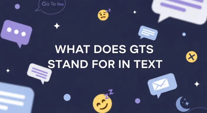 What Does GTS Stand for in Text
