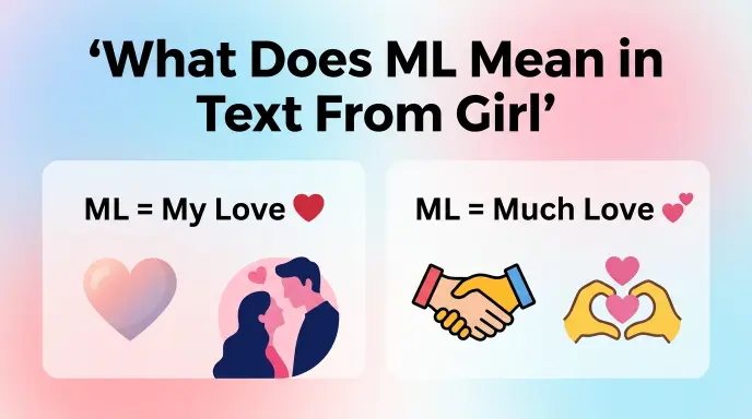 What Does ML Mean in Text From a Girl