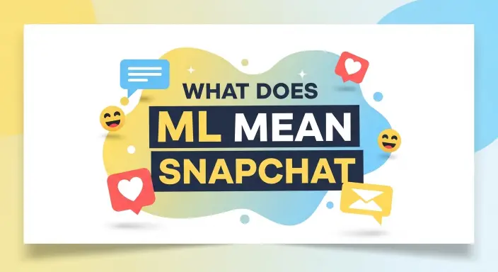 What Does ML Mean Snapchat