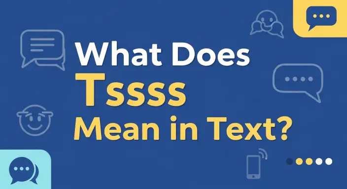 What Does Tssss Mean in Text
