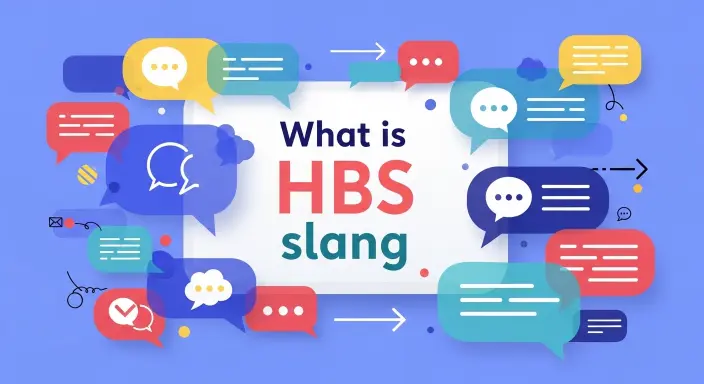 What is HBS Slang