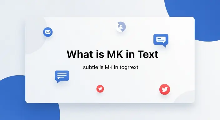 What is MK in Text