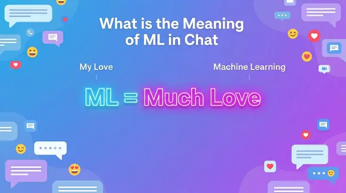 What is the Meaning of ML in Chat