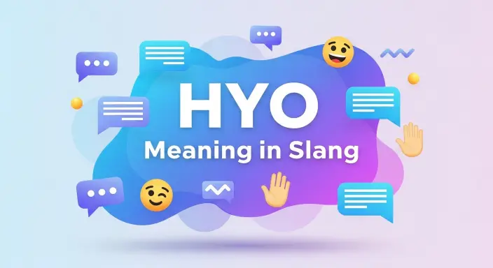 HYO Meaning Slang