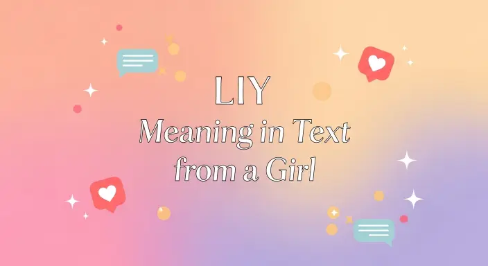 LIY Meaning in Text from a Girl 