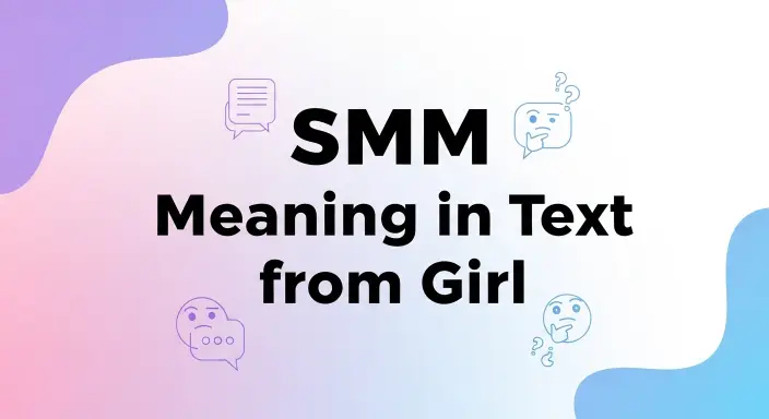 SMM Meaning in Text from Girl