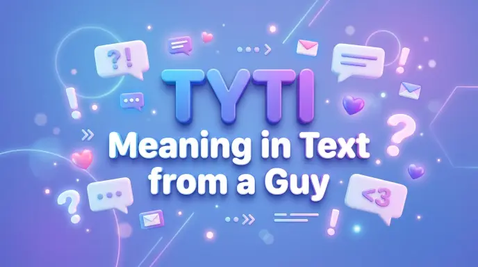 TYTI Meaning in Text from a Guy