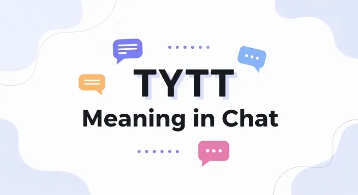 TYTT Meaning in Chat 