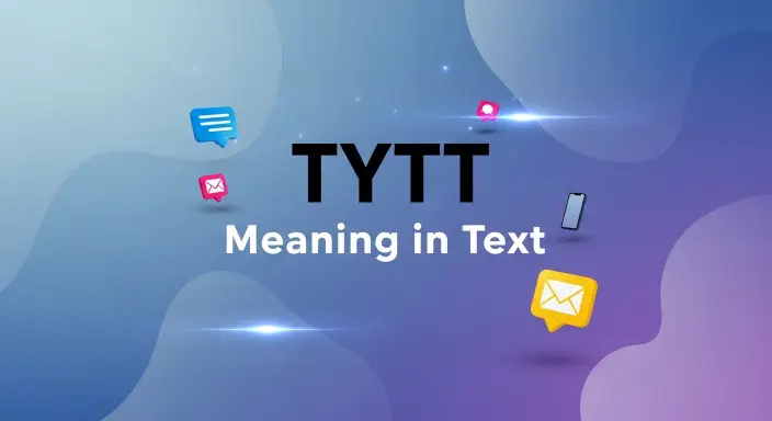 TYTT Meaning Text 