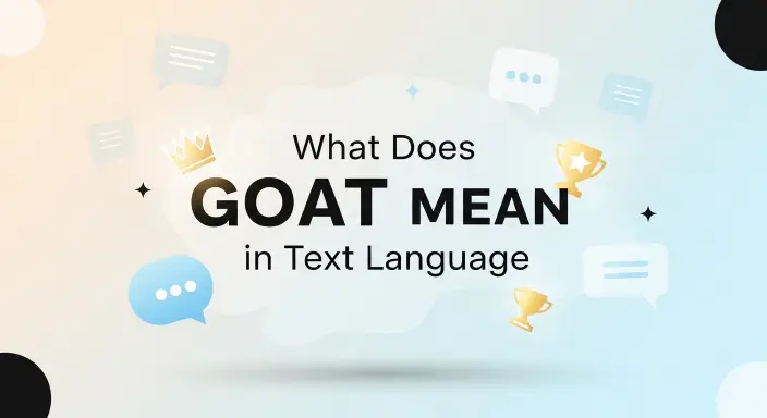 What Does GOAT Mean in Text Language