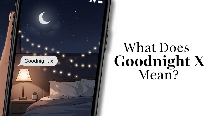 What Does Goodnight X Mean