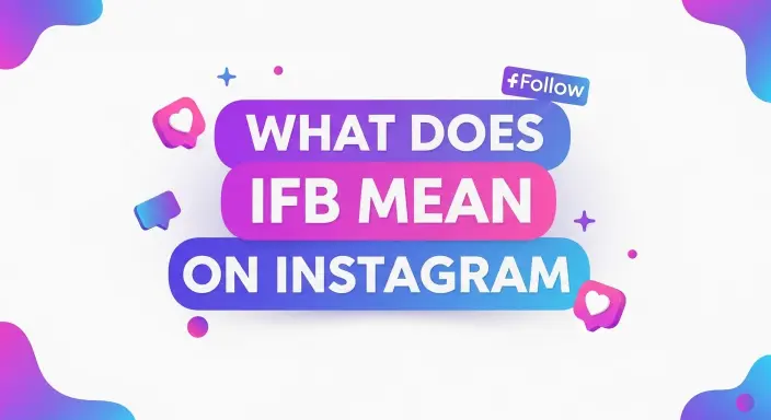 What Does IFB Mean on Instagram