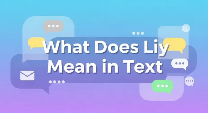 What Does Liy Mean in Text