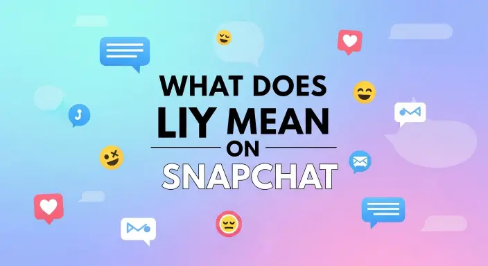 What Does LIY Mean on Snapchat