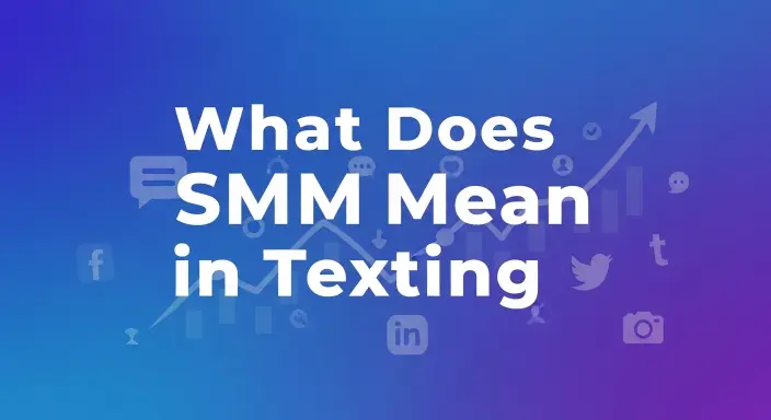 What Does SMM Mean in Texting