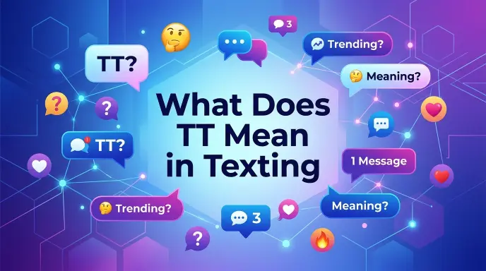 What Does TT Mean in Texting 