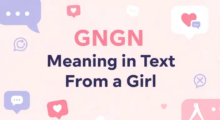 GNGN Meaning in Text From Girl