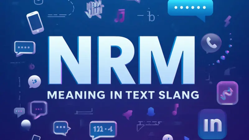 NRM Meaning in Text Slang 