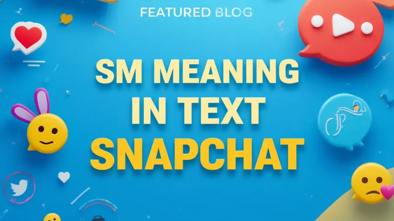 SM Meaning in Text Snapchat