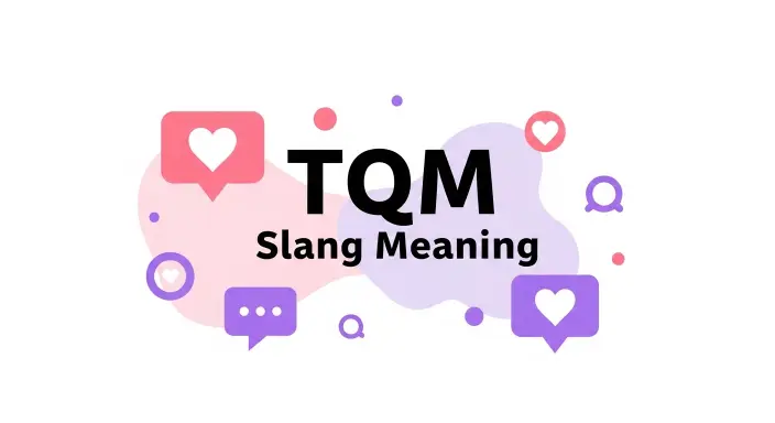 TQM Slang Meaning