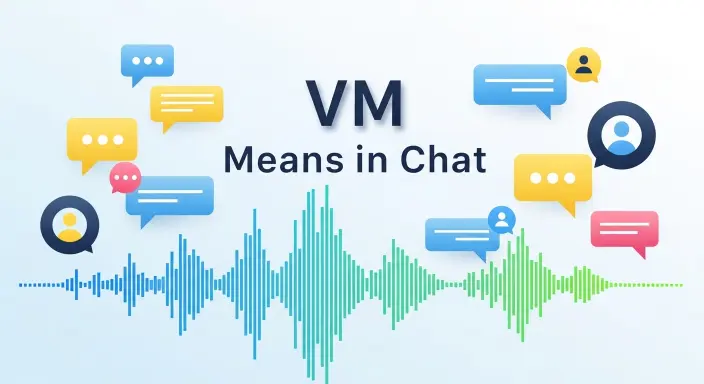 VM Means in Chat