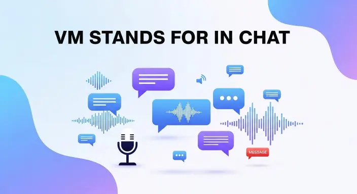 VM Stands for in Chat 