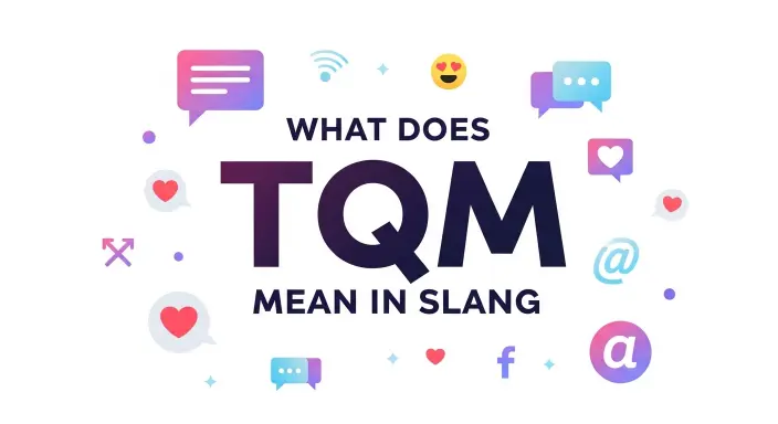What Does TQM Mean in Slang