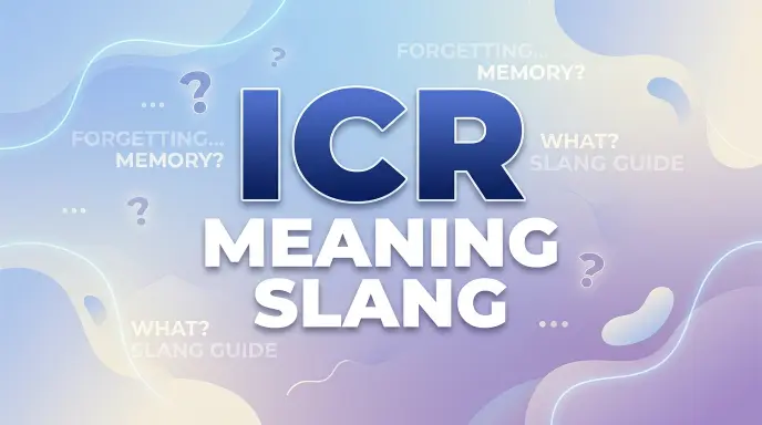 ICR Meaning in Slang