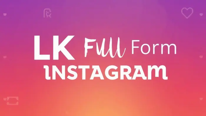 LK Full Form in Instagram