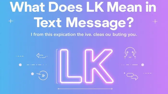 What Does LK Mean in Text Messages