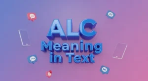 Read more about the article ALC Meaning in Text Slang Meaning Explained 2026