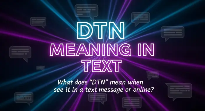 What Does DTN Mean in Text Messages