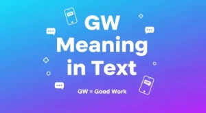 Read more about the article GW Meaning in Text: A Complete Guide to Understanding This