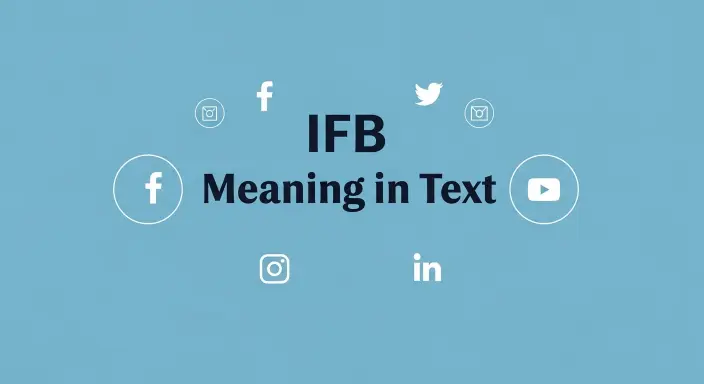 IFB Meaning in Text: What Does It Really Mean 2026