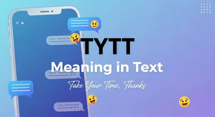 TYTT Meaning in Text What Does It Really Stand For 