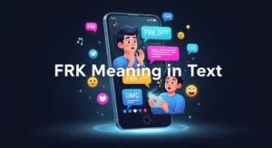 Read more about the article 265+FRK Meaning In Text: What Does FRK Really Stand For 2026