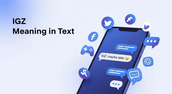 321+IGZ Meaning in Text: Full Guide for Beginners 2026