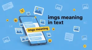 Read more about the article 525+IMGS Meaning in Texting: Definition Uses Examples 2026