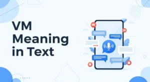 Read more about the article 548+VM Meaning in Text: And Its Common Chat Usage 2026