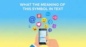 Read more about the article 297+ What The Meaning Of This Symbol In Text Meanings 2026