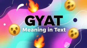 Read more about the article 327+GYAT Meaning in Text: Simple Definition for Beginners 2026