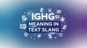 Read more about the article IGHG Meaning in Text Slang: Is It Positive or Negative 2026