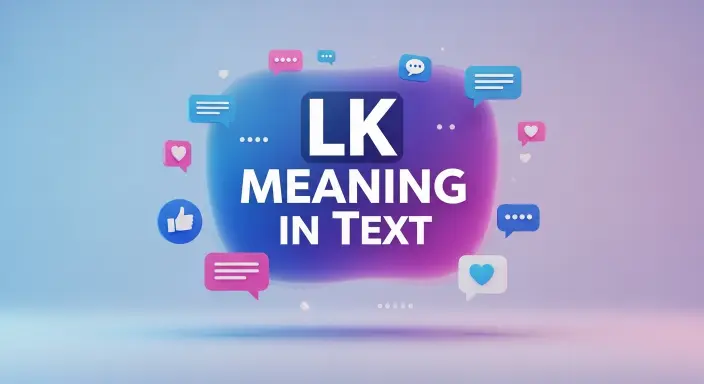 373+LK Meaning in Text: How People Use LK in Messages 2026