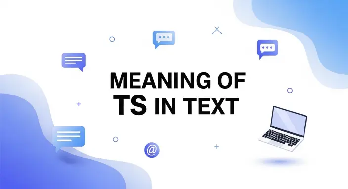 430+Meaning of TS in Text: Complete Guide with Examples 2026