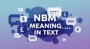 Read more about the article 281+NBM Meaning in Text: Simple Explanation for Beginners 2026
